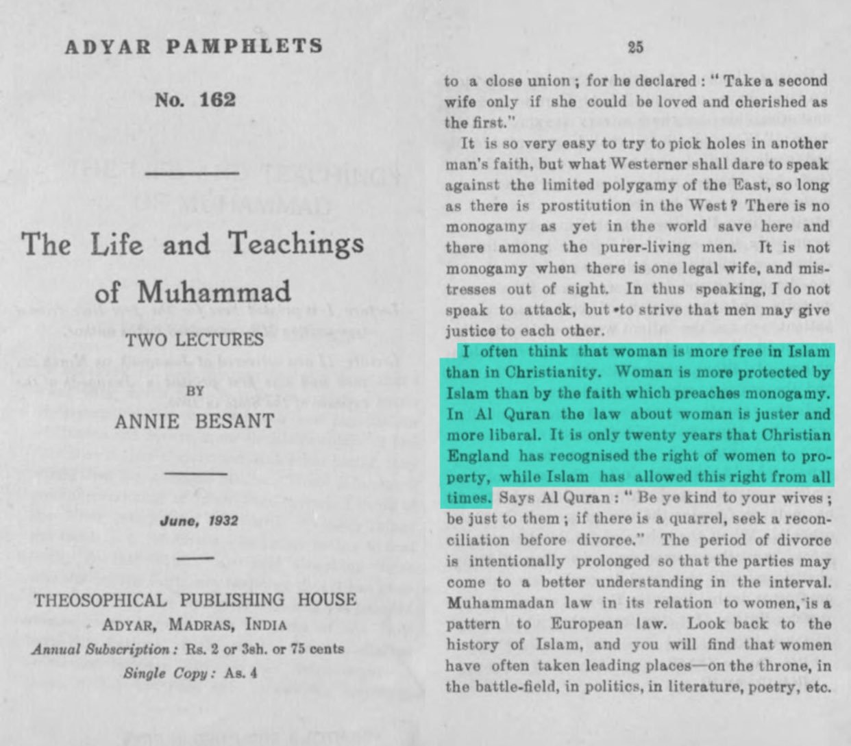 Annie Besant, the religious scholar, said, “I often think that women are freer in Islam than in Christianity. Islam gave women the right to own property throughout its history, while Christian England didn’t recognize this right until later.”
