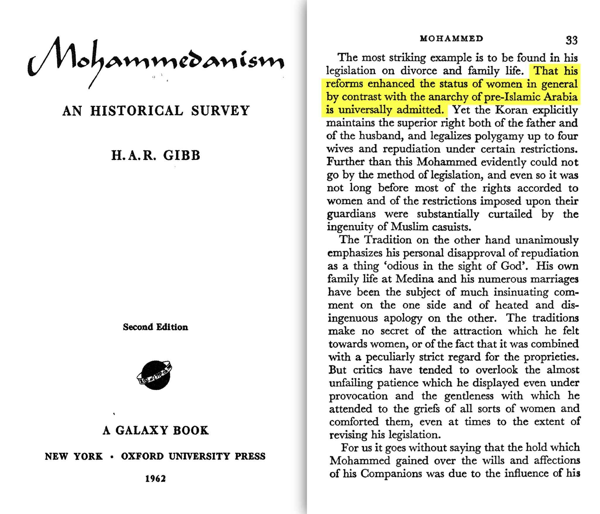 acknowledged by missionary William Muir. Orientalist Hamilton Gibb also said, “It is universally accepted that Muhammad’s reforms enhanced the status of women.”
